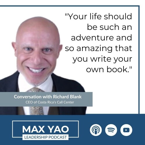 Max Yao Leadership Podcast guest linguist Richard Blank Costa Ricas Call Center