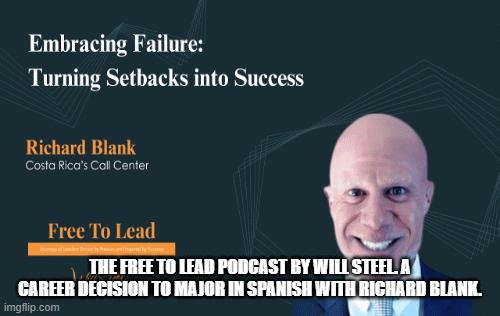 The-Free-To-Lead-Podcast-by-Will-Steel.-A-career-decision-to-major-in-Spanish-with-Richard-Blank..gif