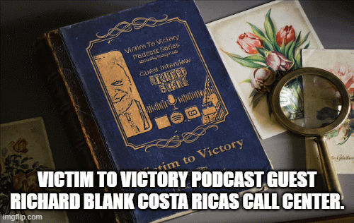 Victim-to-Victory-Podcast-Guest-Richard-Blank-Costa-Ricas-Call-Center.4643d144483230a2.gif